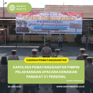 Kapolres Pematangsiantar Pimpin Pelaksanaan Upacara Kenaikan Pangkat 31 Personil
