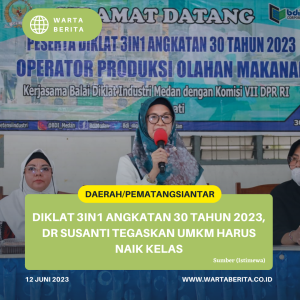 Diklat 3in1 Angkatan 30 Tahun 2023, dr Susanti Tegaskan UMKM Harus Naik Kelas
