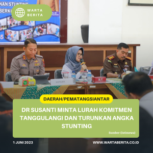 dr Susanti Minta Lurah Komitmen Tanggulangi Dan Turunkan Angka Stunting