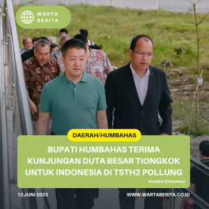 Bupati Humbahas Terima Kunjungan Duta Besar Tiongkok Untuk Indonesia Di TSTH2 Pollung