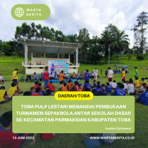 Toba Pulp Lestari Menandai Pembukaan Turnamen Sepakbola Antar Sekolah Dasar Se-Kecamatan Parmaksian Kabupaten Toba