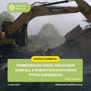 Pembersihan Areal HGU Kebun Sampali, 8 Rumah Eks Karyawan PTPN2 Dibongkar