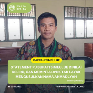 Statement Pj Bupati Simeulue Dinilai Keliru, Dan Meminta DPRK Tak Layak Mengusulkan Nama Ahmadlyah