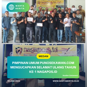 Pimpinan Umum Punosekawan.com Mengucapkan Selamat Ulang Tahun Ke-1 Nagapos.id