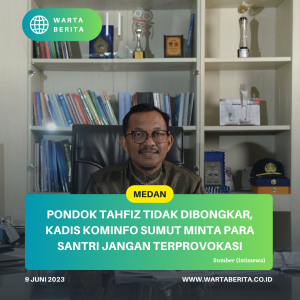 Pondok Tahfiz Tidak Dibongkar, Kadis Kominfo Sumut Minta Para Santri Jangan Terprovokasi