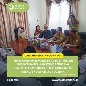 Terima Audiensi Horas Bangso Batak, dr Susanti Sampaikan Terus Berupaya Kembalikan Predikat Pematangsiantar Sebagai Kota Paling Toleran