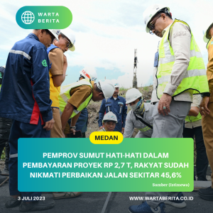 Pemprov Sumut Hati-Hati dalam Pembayaran Proyek Rp 2,7 T, Rakyat Sudah Nikmati Perbaikan Jalan Sekitar 45,6%