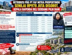 Retribusi PBG PT FAF Mitra Propertindo Senilai Rp 978 Juta Disorot, Kepala Bapenda Deli Serdang Pilih Diam